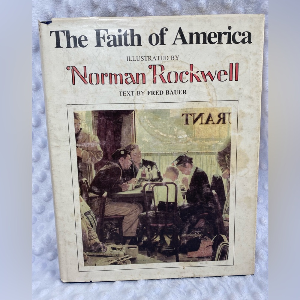 Book: The Faith of America, illustrated by Norman Rockwell w/text by Fred Bauer